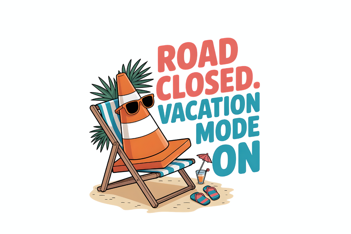 The  Road Closed. Vacation Mode On